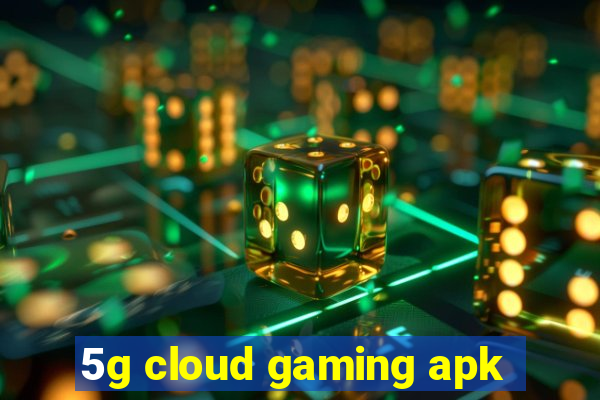 5g cloud gaming apk